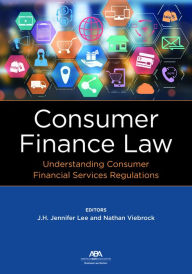 Title: Consumer Finance Law: Understanding Consumer Financial Services Regulations, Author: J. H. Jennifer Lee