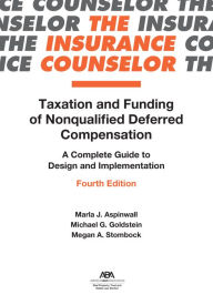 Title: Taxation and Funding of Nonqualified Deferred Compensation: A Complete Guide to Design and Implementation, Fourth Edition, Author: Marla J. Aspinwall