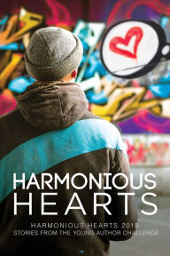 Title: Harmonious Hearts 2018: Stories from the Young Author Challenge, Author: Anne Regan