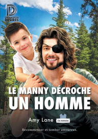 Title: Le manny dï¿½croche un homme, Author: Amy Lane