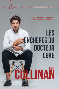 Title: Les enchères du Docteur Ogre, Author: Heidi Cullinan