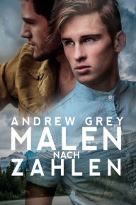 Title: Malen nach Zahlen, Author: Andrew Grey