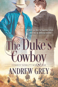 Title: The Duke's Cowboy, Author: Andrew Grey