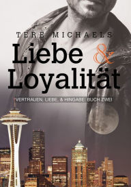 Title: Liebe & Loyalität, Author: Tere Michaels