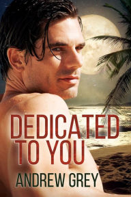 Title: Dedicated to You, Author: Andrew Grey
