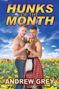 Title: Hunks of the Month, Author: Andrew Grey
