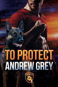 Title: To Protect, Author: Andrew Grey
