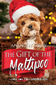 Title: The Gift of the Maltipoo, Author: Andrew Grey