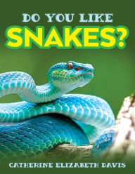 Title: Do You Like Snakes?, Author: Catherine Elizabeth Davis