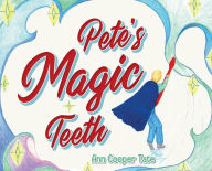 Title: Pete's Magic Teeth, Author: Ann Tate Cooper