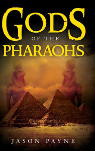 Title: Gods of the Pharaohs, Author: Jason Payne