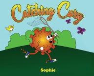Title: Catching Cory: The Traveling Misfortunes of Cory the Covid, Author: Sophie