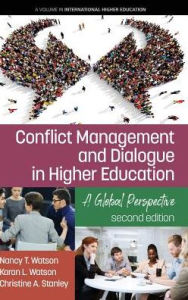 Title: Conflict Management and Dialogue in Higher Education: A Global Perspective (2nd Edition) (hc), Author: Nancy  T. Watson