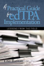 A Practical Guide for edTPA Implementation: Lessons From the Field (hc)