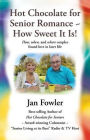 Hot Chocolate for Senior Romance ~ How Sweet it is!: How, When, and Where Couples found Love in Later Life