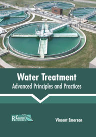 Title: Water Treatment: Advanced Principles and Practices, Author: Vincent Emerson