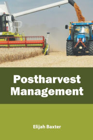 Title: Postharvest Management, Author: Elijah Baxter