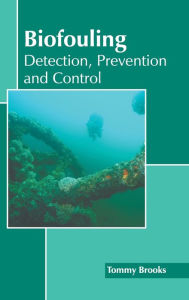 Title: Biofouling: Detection, Prevention and Control, Author: Tommy Brooks