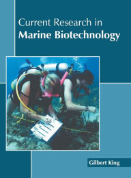 Title: Current Research in Marine Biotechnology, Author: Gilbert King