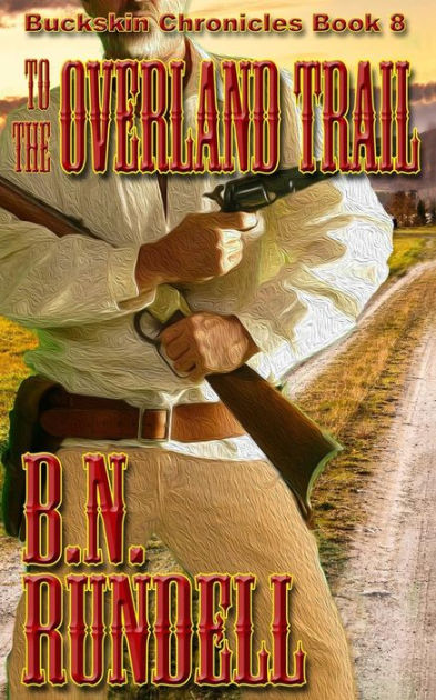 To The Overland Trail By B.N. Rundell, Paperback | Barnes & Noble®