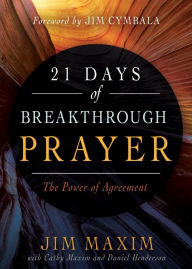 Title: 21 Days of Breakthrough Prayer: The Power of Agreement, Author: Jim Maxim