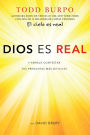 Dios es real: Y anhela contestar tus preguntas mas dificiles