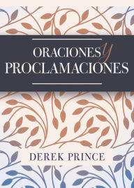 Title: Oraciones y proclamaciones, Author: Derek Prince