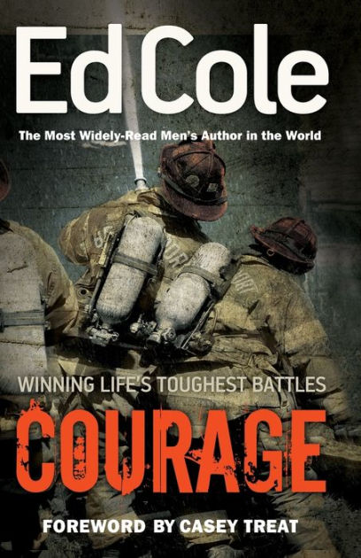 Courage: Winning Life's Toughest Battles [Book]