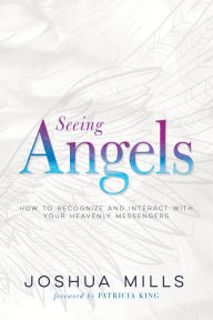 Free a ebooks download Seeing Angels: How to Recognize and Interact with Your Heavenly Messengers (English literature)