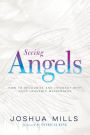 Seeing Angels: How to Recognize and Interact with Your Heavenly Messengers