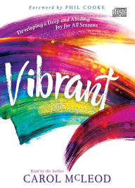 Title: Vibrant: Developing a Deep and Abiding Joy for All Seasons, Author: Carol Burton McLeod
