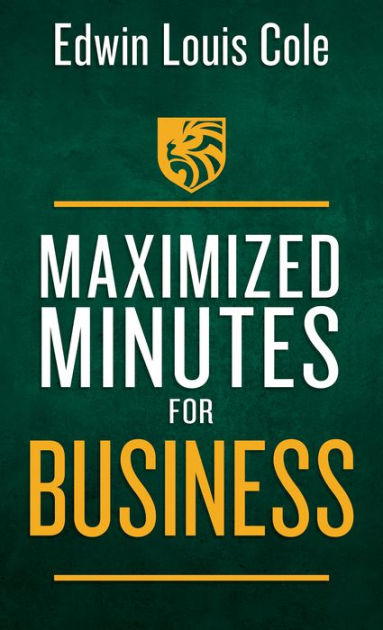 Maximized Minutes for Business: Edwin Louis Cole: 9781641238960 