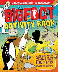 Title: BigFoot Activity Book: Wacky Puzzles, Coloring Pages, Fun Facts & Cool Stickers!, Author: D. L. Miller