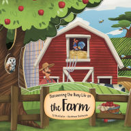 Title: Discovering the Busy Life on the Farm, Author: TJ McAllister