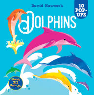 Title: Dolphins: 10 Pop-Ups, Author: David Hawcock