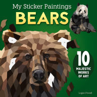 Title: My Sticker Paintings: Bears: 10 Majestic Works of Art, Author: Logan Powell