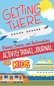 Title: Getting There Activity Book for Kids: Planes, Trains, and Ships Puzzles, Author: Kristy Alpert