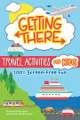 Getting There Travel Activities for Kids: 100% Screen-Free Fun