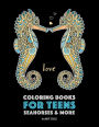 Coloring Books For Teens: Seahorses & More: Advanced Ocean Coloring Pages for Teenagers, Tweens, Older Kids & Girls, Underwater Ocean Theme, Zendoodle Animal Designs & Patterns, Deep Blue Sea, Seahorses, Penguins, Sea Turtles & More, Art Therapy & Meditat