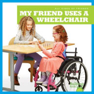 Title: My Friend Uses a Wheelchair, Author: Kirsten Chang