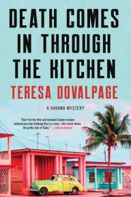 Title: Death Comes in through the Kitchen, Author: Teresa Dovalpage