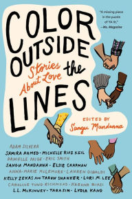 Title: Color Outside the Lines: Stories about Love, Author: Sangu Mandanna