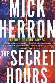 Title: The Secret Hours, Author: Mick Herron