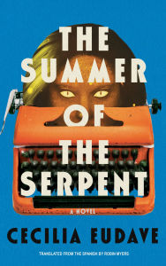 Title: The Summer of the Serpent, Author: Cecilia Eudave