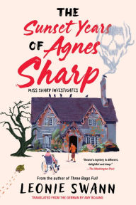 Title: The Sunset Years of Agnes Sharp, Author: Leonie Swann