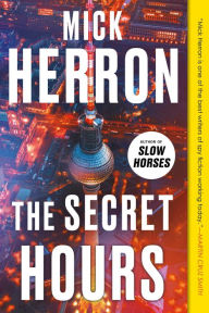 Title: The Secret Hours, Author: Mick Herron