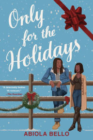 Title: Only for the Holidays, Author: Abiola Bello