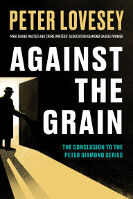 Title: Against the Grain, Author: Peter Lovesey