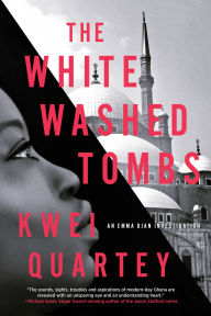 Title: The Whitewashed Tombs, Author: Kwei Quartey