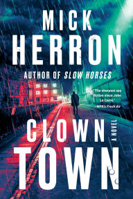 Title: Clown Town, Author: Mick Herron